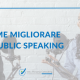 Come migliorare il public speaking attraverso l'utilizzo di 5 abilità tecniche: contatto visivo, gestualità, voce e tono, linguaggio, abbigliamento e personalità
